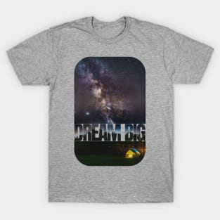 Dream Big T-Shirt